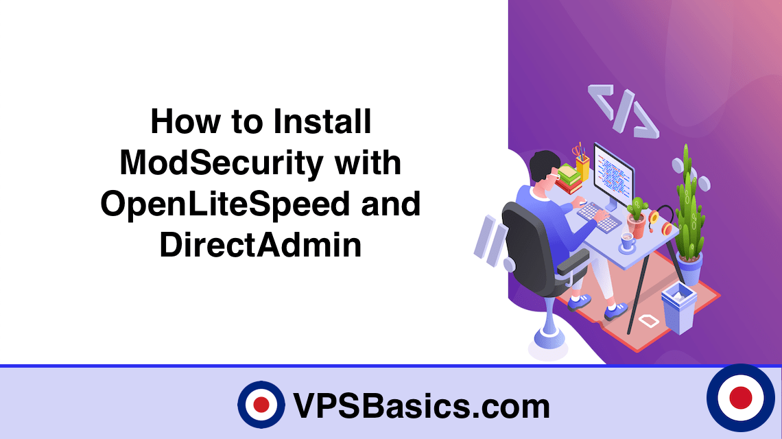 How to Install ModSecurity with OpenLiteSpeed and DirectAdmin