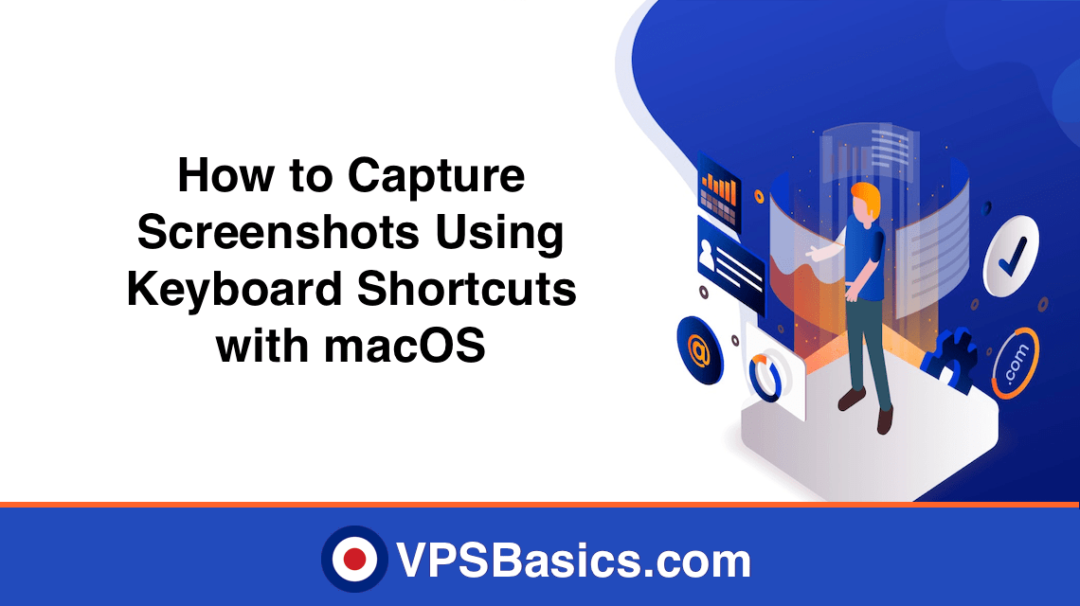 How to Capture Screenshots Using Keyboard Shortcuts with macOS VPSBasics